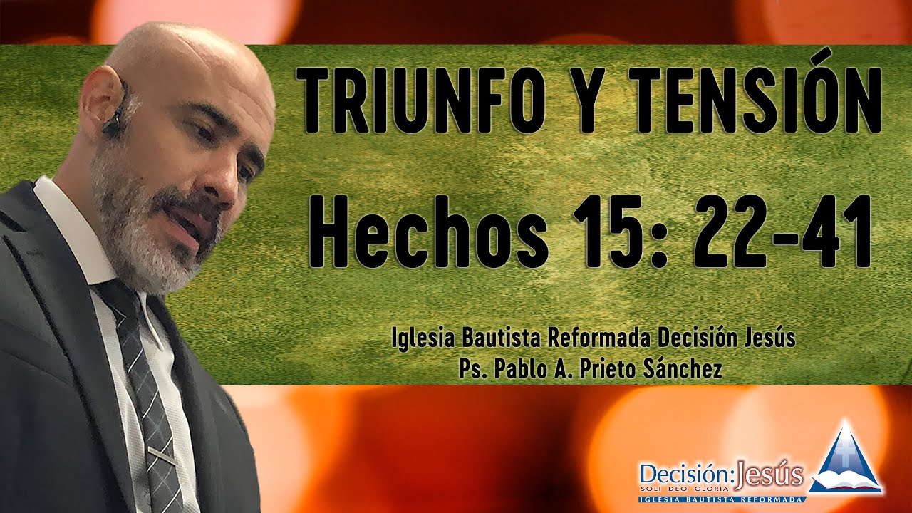 Triunfo y Tensión - Hechos 15:22-41