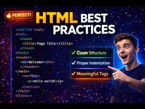 🎬 9. HTML Best Practices Explained (Clean Code, Indentation, Semantic Tags)