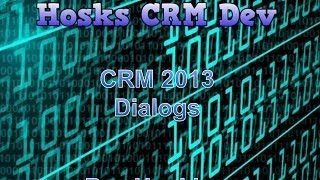 CRM 2013 Simple Dialog tutorial with a CRM Query