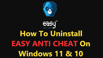 How to PERMANENTLY Uninstall EASY ANTI CHEAT on Windows 11 & 10 Devices (Stop, Remove or DELETE EAC)