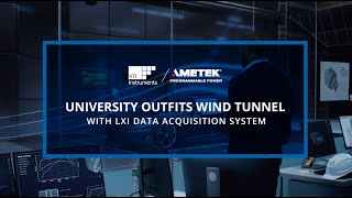 VTI Instruments Case Study: University Outfits Wind Tunnel with LXI Data Acquisition System