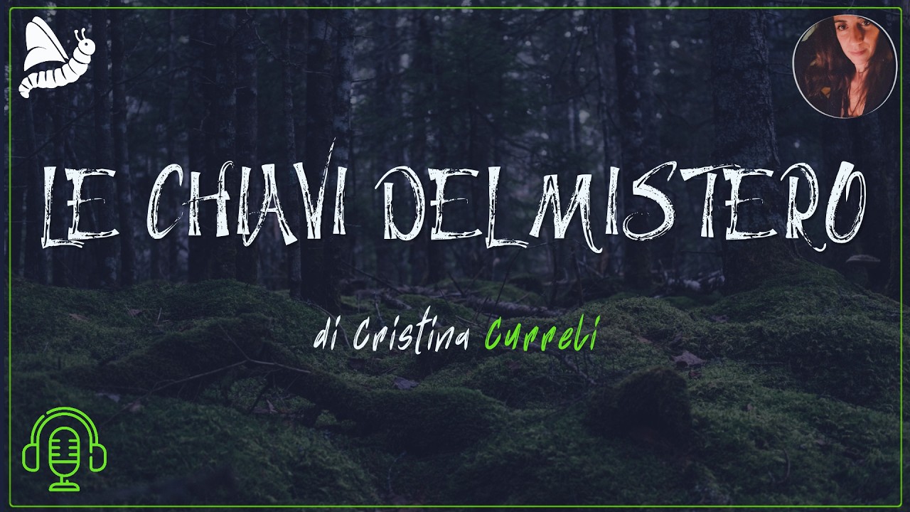 LA CAMERA DELLE MERAVIGLIE PODCAST - 14 "LE CHIAVI DEL MISTERO" di Cristina Curreli