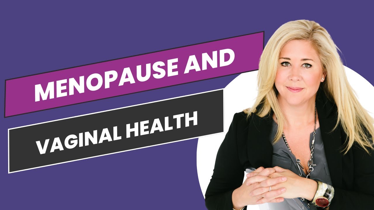 Episode 008: Revolutionizing Vaginal Health During Menopause with ...