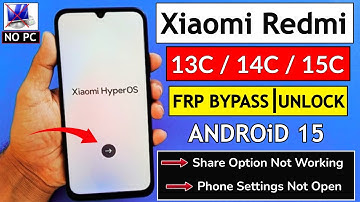 Xiaomi Redmi 13C/14C/15C Frp Bypass/Unlock Android 15 (HyperOs 2.0) Without PC - Share Not Working