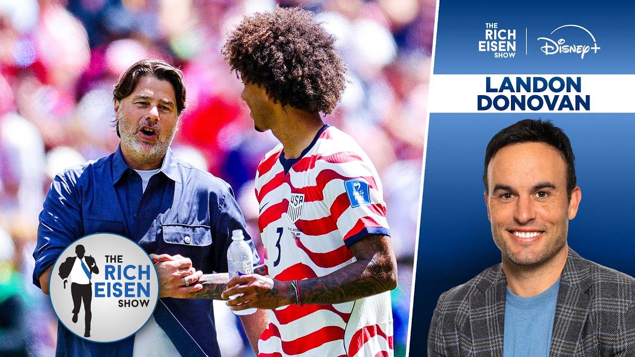 Landon Donovan: Pochettino Should Rest All 11 USMNT Starters vs Turkey | The Rich Eisen Show