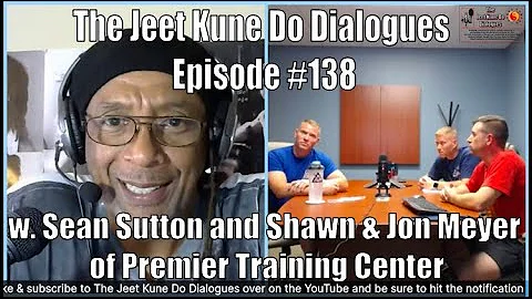 The Jeet Kune Do Dialogues Episode #138 w. Sean Su...