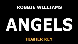 Robbie Williams - Angels - Piano Karaoke [HIGHER KEY]