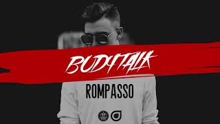 Rompasso - Bodytalk [Out Now]