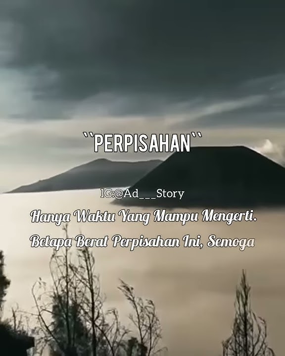 #STORY WA ||| PERPISAHAN TERMANIS |||