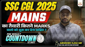 SSC CGL MAINS 2025 || Those with how many marks should start preparing || Abhishek Ojha Sir #ssccgl