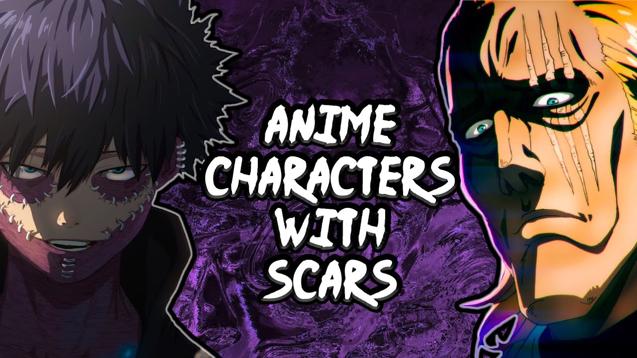 Anime Characters with Scars on Faces and Body - YouTube