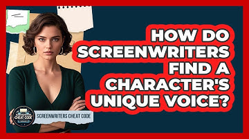 How Do Screenwriters Find A Character
