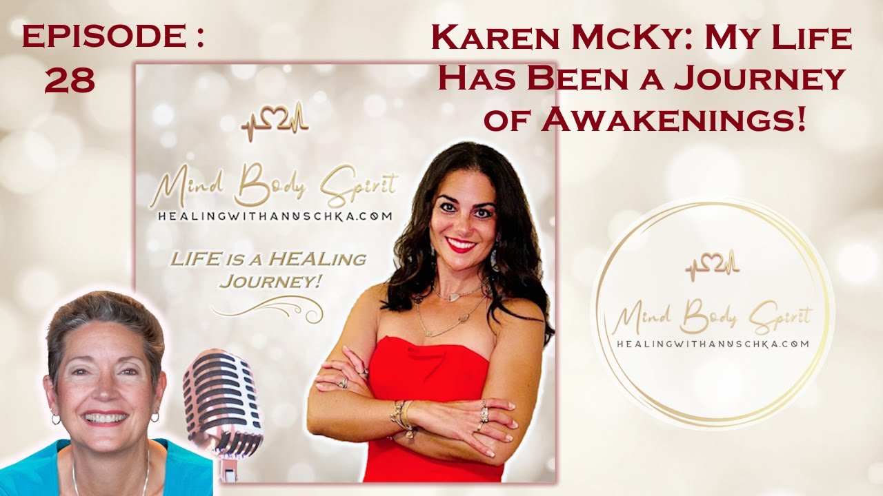 🎙️ LIFE is a HEALing Journey:  Karen McKy: My Life Has Been a Journey of Awakenings! 🎙️ E28