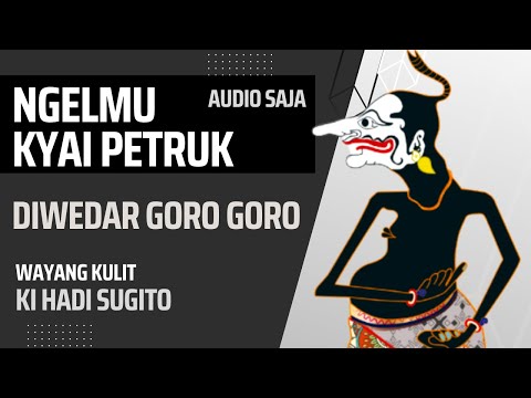 Ngelmu Kyai Petruk - wedaran ing goro goro Ki Hadi Sugito