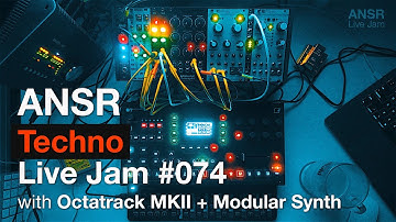 ANSR - Techno Live Jam #074 with Elektron Octatrack MkII + Modular Synth