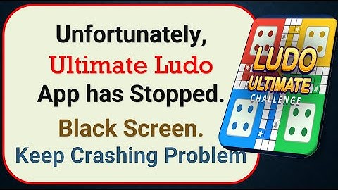 How To Fix Unfortunately, Ultimate Ludo App has stopped | Keeps Crashing Problem in Android Phone