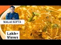 Restaurant style Malai Kofta  at home| मलाई कोफ्ता | Veg Main Dish recipes | Chef Ajay Chopra Recipe