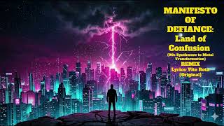 MANIFESTO OF DEFIANCE  Land of Confusion  90s Synthwave to Metal Transformation REMIX Lyrics  Vito R