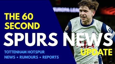 THE 60 SECOND SPURS NEWS UPDATE: Mikey Moore Loan, Bill Nicholson Gates, Gibbs-White, Son, WSL Games