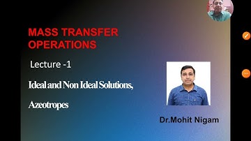 Lecture # 1 | Ideal and Non Ideal Solution