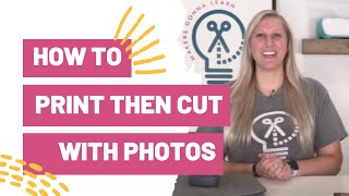 How To Print Then Cut With Photos  Printable Vinyl AND Printable HTV