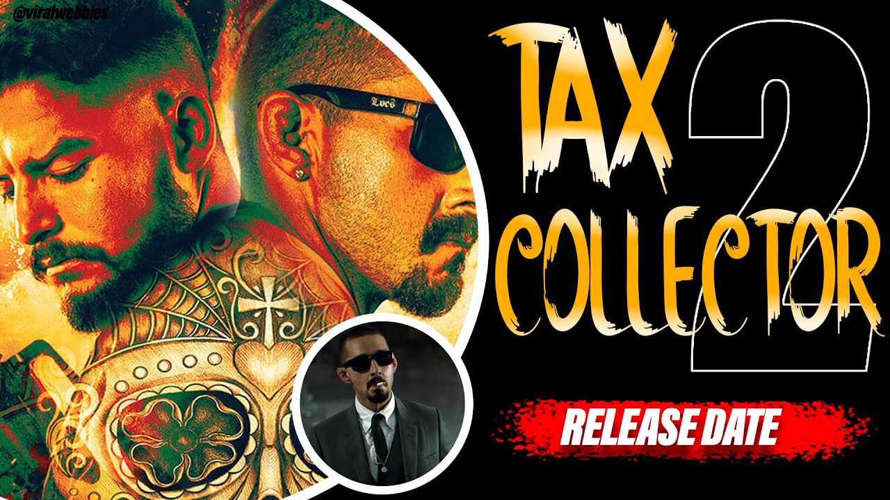 What To Expect From The Tax Collector 2 (2021) viralwebbies YouTube