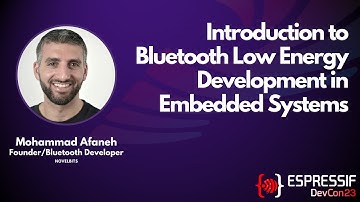 DevCon23 - Introduction to Bluetooth Low Energy Development in Embedded Systems