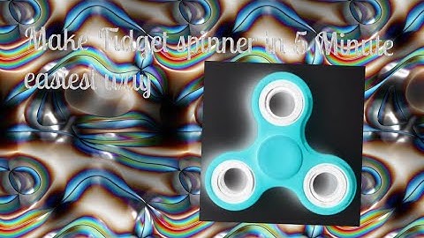 How to make a Fidget Spinner in 5 minute easiest way