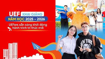 UEF NEWS: LỄ KHAI GIẢNG NĂM HỌC 2025 - 2026