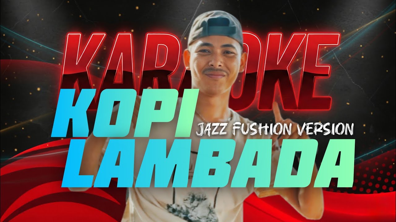 ✨KOPI LAMBADA - KARAOKE JAZZ-DUT FUSION VERSION 