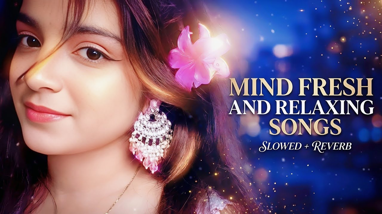 2026 Ultimate Mind Relaxing Beats | Study, Sleep & Chill Lofi 