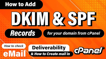 How to add DKIM and SPF records for your domain from cPanel