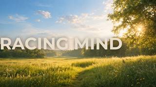 When Your Mind Won’t Slow Down | A Gentle Meditation for a Racing Mind