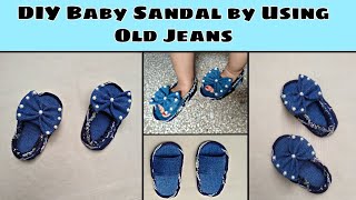 Baby Sandal Cutting and Stitching| Baby Sandal Bnane ka Tarika| DIY Baby Sandal|Old Jeans Reuse Idea