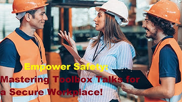 Toolbox Talk for a Secure Workplace!: Power Up Your Safety
