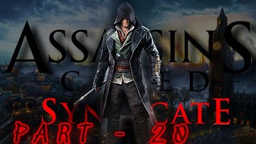 Assassins Creed Syndicate Gameplay/Walkthrough - No Commentary -  Part 20 (1080p 60fps on Ultra)