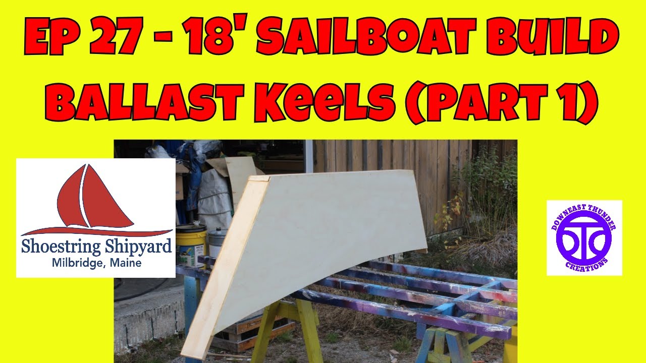 (S2 Ep20) 18' Sailboat Build Ballast Keels 1 (Part 27) YouTube