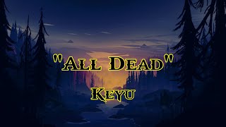 Keyu - "All Dead" - (Song) #keyu