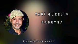 Babutsa - Tabi Güzelim ( İlkan Göksu Remix) Resimi
