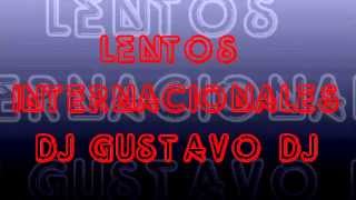 ENGANCHADOS LENTOS INTERNACIONALES 3 DJ GUSTAVO.wmv