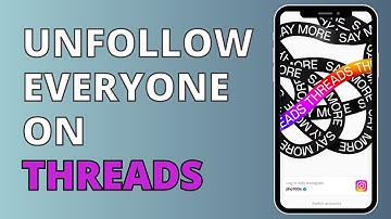 How To Unfollow Everyone On Threads