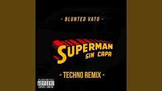 Superman Sin Capa (Techno Remix)