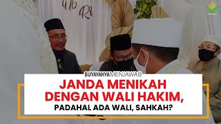 Ada Wali Tapi Janda Menikah degan Wali Hakim, Sahkah? | Buya Yahya Menjawab