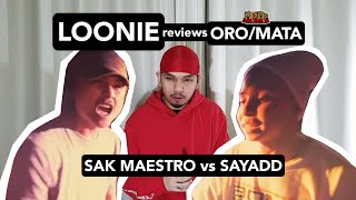 LOONIE | BREAK IT DOWN: Rap Battle Review E69 | ORO/MATA: SAK MAESTRO vs SAYADD