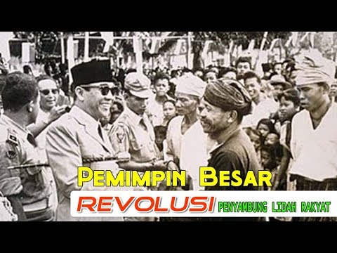 Bung Karno Pemimpin Besar Revolusi & Penyambung Lidah Rakyat - YouTube