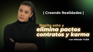 Eliminate Pacts Contracts and Karmas with the YUEN Method Creating Realities