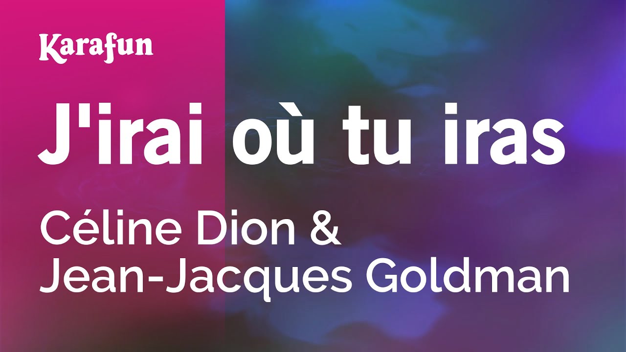 Jirai o tu iras   Cline Dion  Jean Jacques Goldman  Karaoke Version  KaraFun