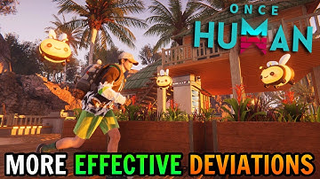 Make Your Deviations More Effective in Once Human