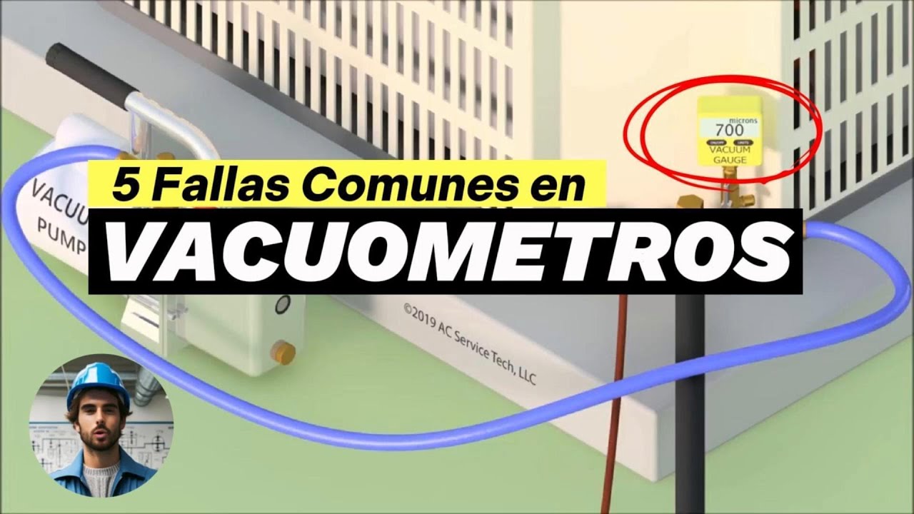 5 Fallas comunes en los Vacuómetros
