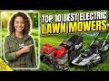 Best Electric Lawn Mower 2025 | Top 10 Best Electric Lawn Mowers for Every Yard
